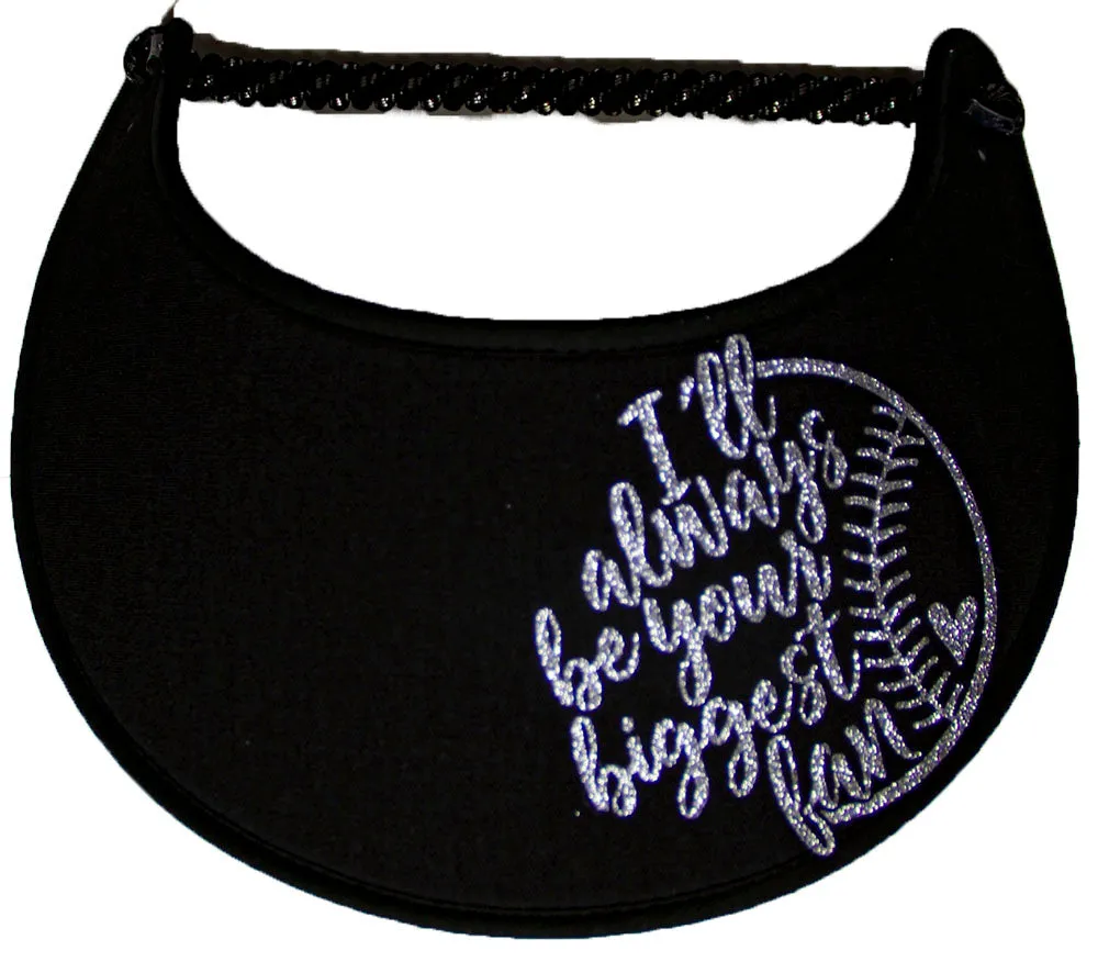 Baseball with the Words I'll always be your Biggest Fan in Silver on Sun Visor